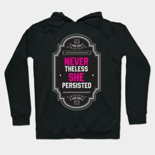 Nevertheless, She Persisted Hoodie